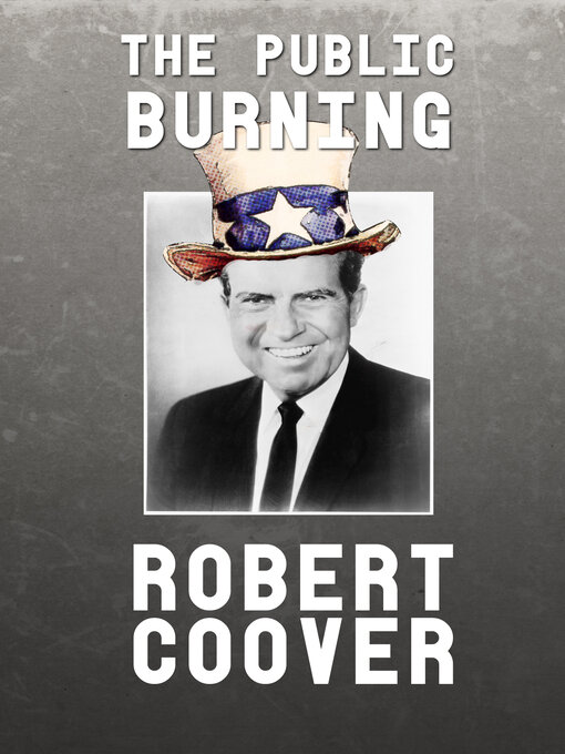 Title details for The Public Burning by Robert Coover - Available